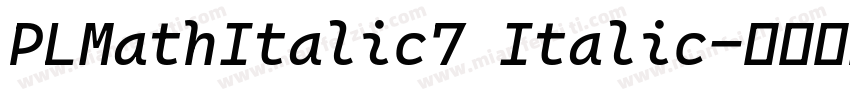 PLMathItalic7 Italic字体转换